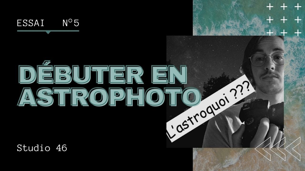 Comment débuter en astrophotographie